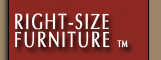Right-Sized Furniture tm